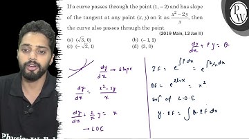 E. If a curve passes through the point (1,-2) and has slope of the tangent at any point (x, y) on...