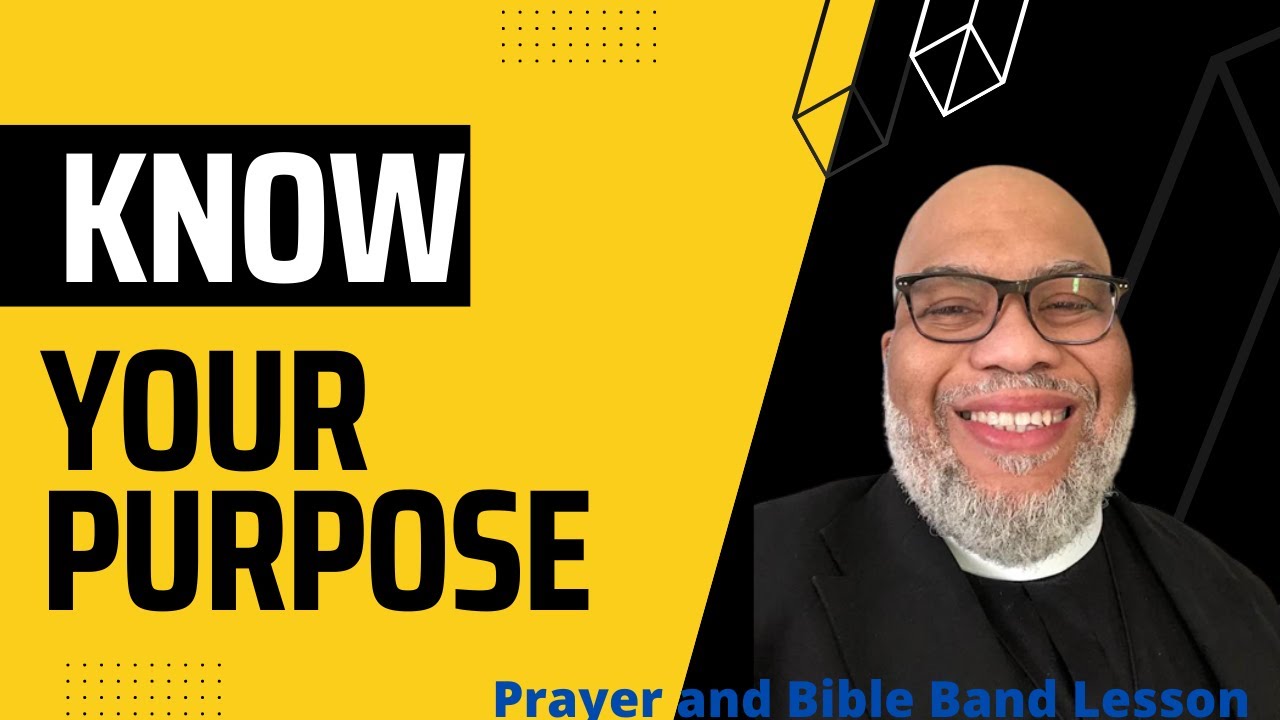knowing-your-purpose-prayer-and-bible-band-lesson-youtube