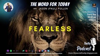 Fearless - The Word For Today - 9 July 2023 - Jason Pullen