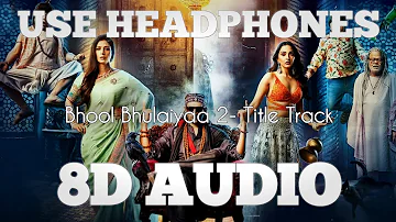 Bhool Bhulaiyaa 2 (Title Track) - 8D Audio | Kartik Aaryan, Kiara A, Tabu | 3D Surround sound | HQ