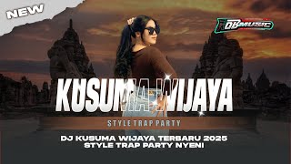 Dj Kusuma Wijaya Terbaru 2025  Style Trap Party
