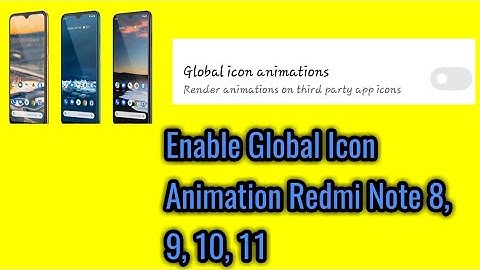 How to enable global icon animation mode in redmi note 8, 9, 10, 11. 2022