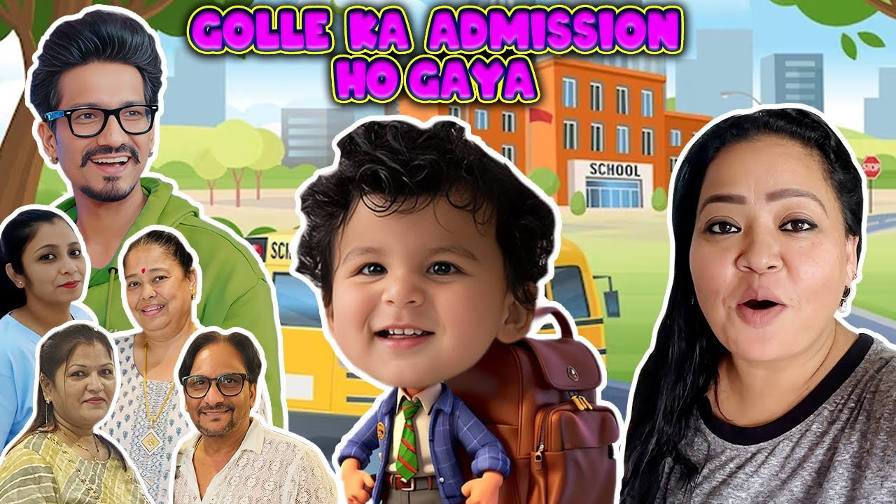 Golle Ka Admission Ho Gaya📚🚌| Bharti Singh | Haarsh Limbachiyaa | Golla ...