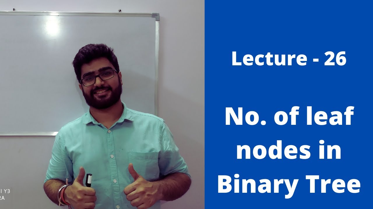 Lecture- 26 || Find no. of leaf nodes in a Binary Tree - YouTube
