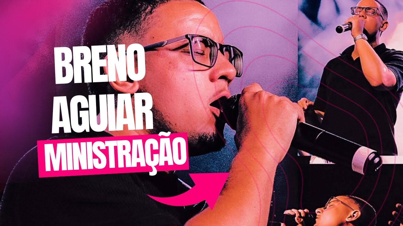 Breno Aguiar - Ministração 