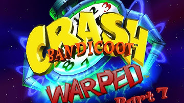 【Crash Bandicoot 3: Warped】Part 7: Gee Wiz