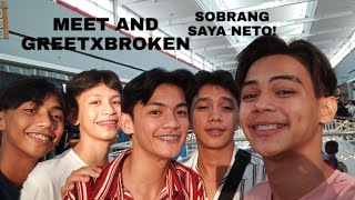 MEET AND GREETXBROKEN!!!!