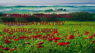 Svyatoslav Maltsev - Beautiful Illusion (Haig & Raffi Remix)