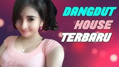 Lagu Dangdut House Terbaru 2018 Terpopuler (MUSIC VIDEO)  - Durasi: 1:11:38. 