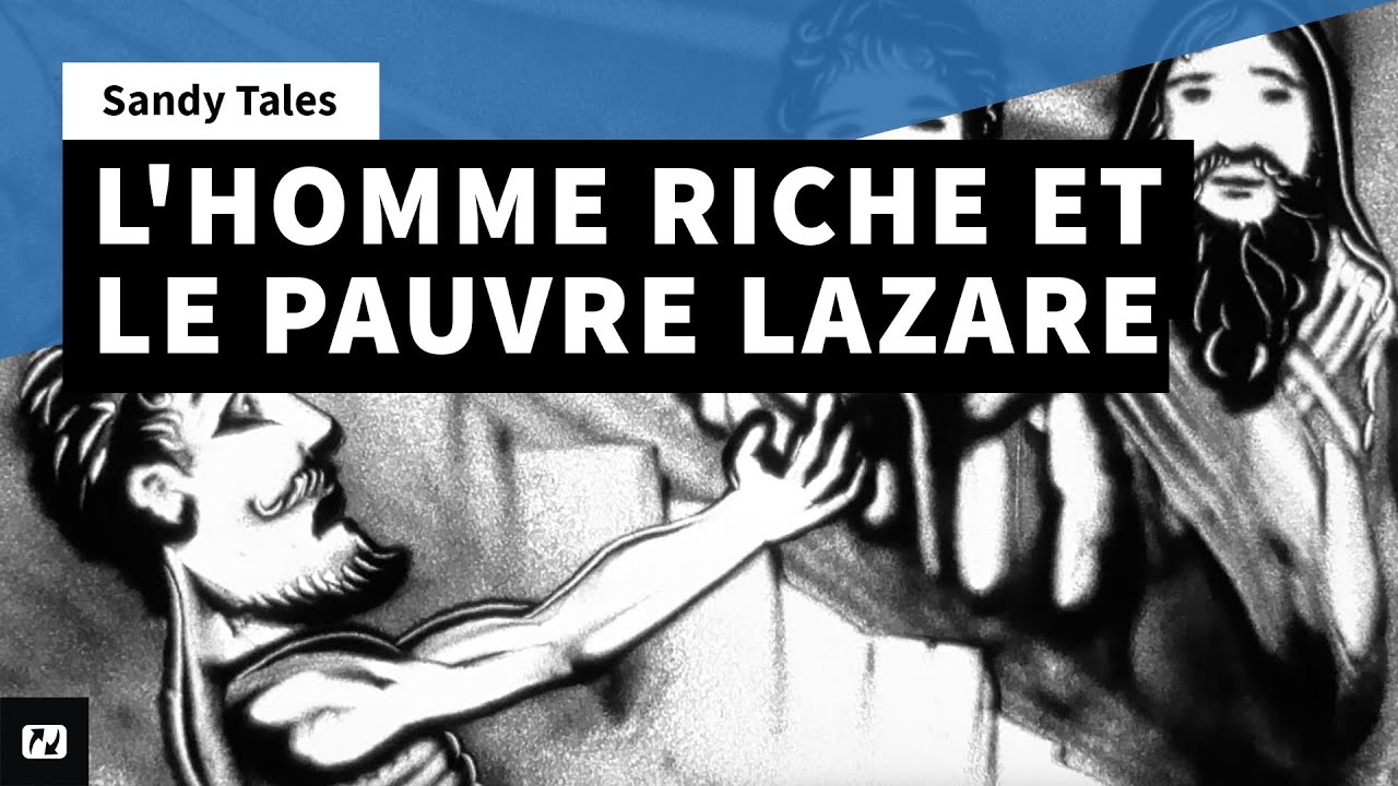 L'homme riche et le pauvre Lazare - YouTube