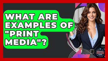 What Are Examples Of "print Media"? - Graphic Design Nerd