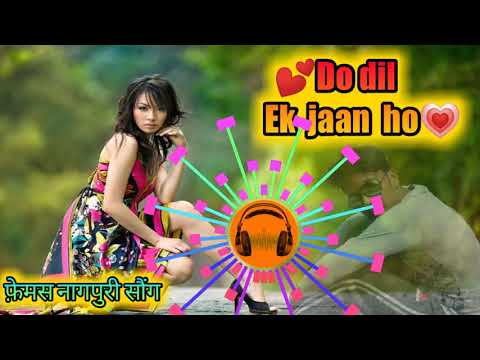 दो-दिल💕💕एक-जान-हो💗💗-|||-do-dil-ek-jaan-ho-||-femus-nagpuri-song...mix-by-dj-suraj..