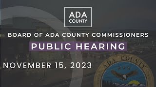 Board of Ada County Commissioners – Public Hearing – November 15, 2023
