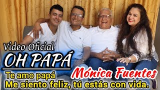 Monica Fuentes Oficial- Oh Papá Video Oficial Música Tropical - Celebrarle A Tu Papá Y Abuelito.