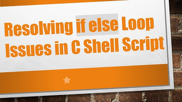 Resolving if else Loop Issues in C Shell Script