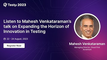 Listen to Mahesh Venkataraman’s talk on Expanding the Horizon in Testing at Testμ’23 | LambdaTest
