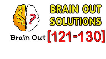 Brain Out (Level 121-130) || Walkthrough Solution