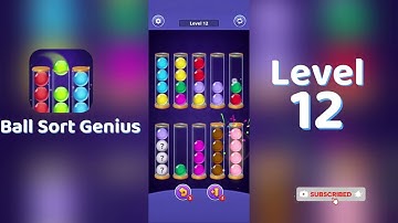 Ball Sort Genius Level 12 Walkthrough | Go Answer 🧩✨