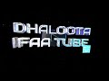 Dhaloota ifaa tube