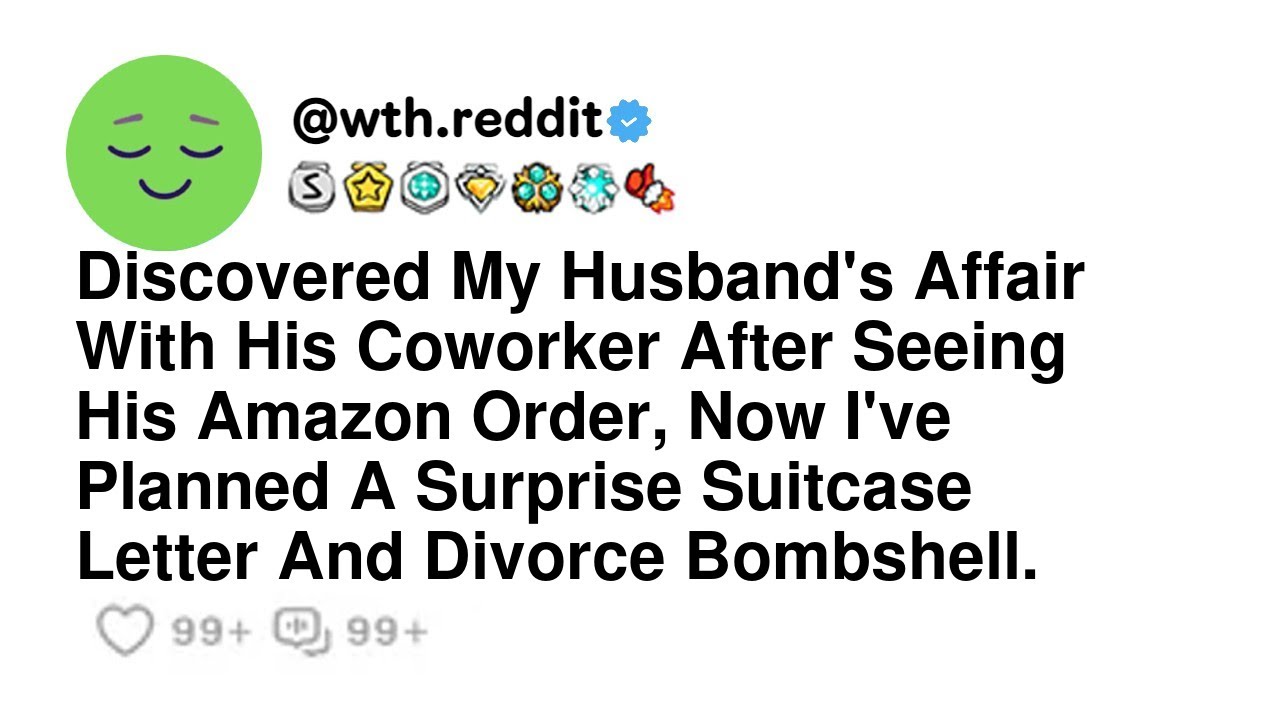 Discovered My Husband's Affair With His Coworker After Seeing His Amazon Order, Now I've Planned ...