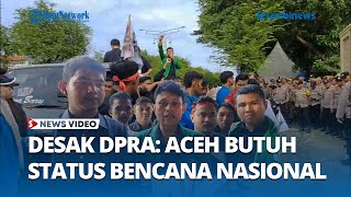 Mahasiswa Tuntut DPRA Bersuara ke Pusat, Aceh Butuh Status Bencana Nasional