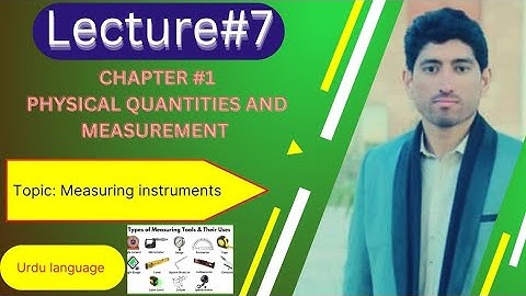 lec#7 Physics class 9 chapter#1 Measuring instruments in urdu language