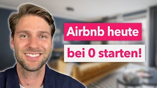 So würde ich heute mit Airbnb starten: 4 Tipps von einem Superhost (40 Wohnungen)