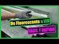 Cambiar tubo Fluorescente por LED ( Muy Fácil y Rápido)