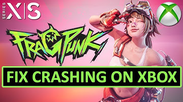How To Fix FragPunk Crashing On Xbox (Series X|S)