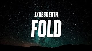 jxnesdeath - Fold (Lyrics)