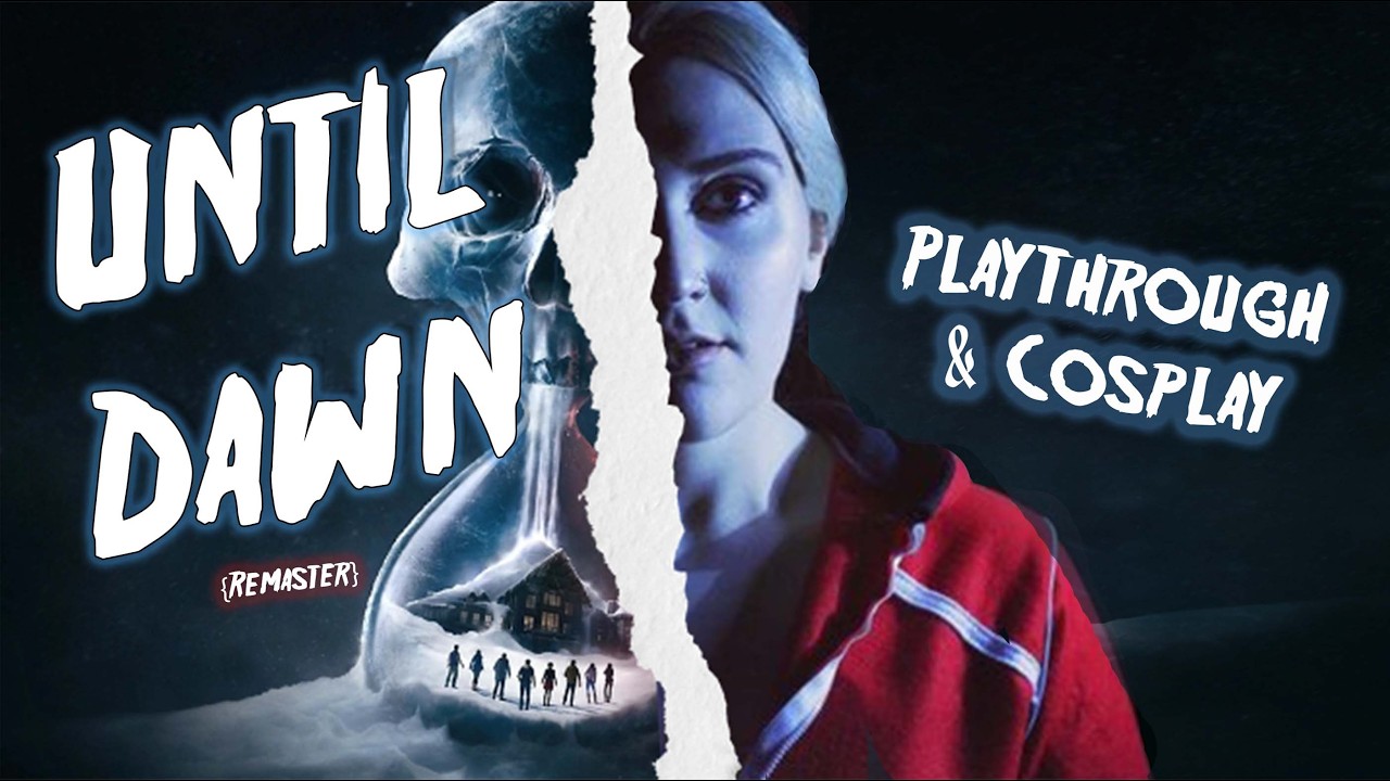 Until Dawn (2024 Remaster) Playthrough + Sam Cosplay - CH 1-3