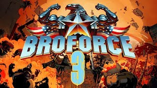 Broforce: Determination! (Episode 3)