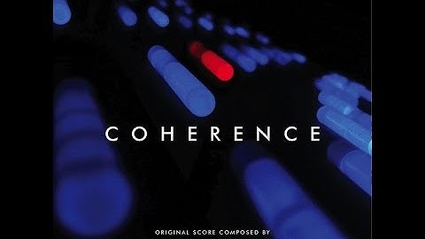Coherence Soundtrack OST - (Depth Of Field Mix)