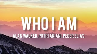 Alan Walker, putri Ariani, Peder Elias - Who I am (Lyrics)