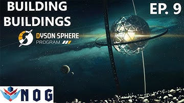 Dyson Sphere Program Lets Play Ep9 | Building Productions