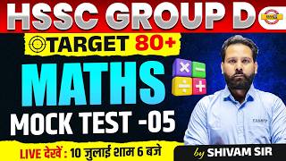 HSSC Group D 2026 | Target 80+ | Maths Mock Test 05 | Most Expected Questions | By Shivam Sir