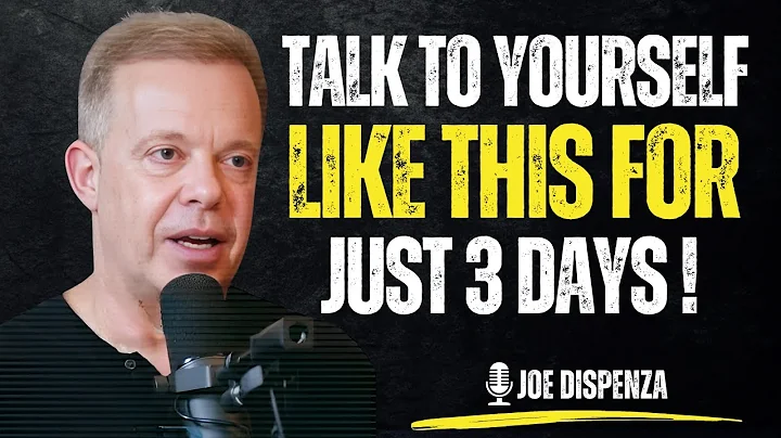 TALK TO YOURSELF LIKE THIS FOR JUST 3 DAYS - Joe Dispenza Motivation_