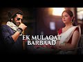 Ek Mulagat X Barbaad Mashup I Jubin Nautiyal X Arijit Singh | Hit Mashup | #viral #trending #song