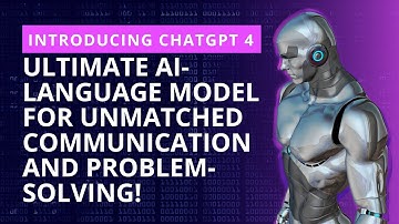 Introducing ChatGPT 4: The Ultimate AI-Language Model for Unmatched Communication & Problem-Solving