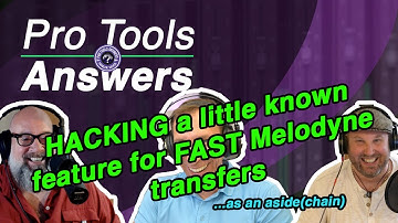 Pro Tools Answers | Melodyne Workflow Tips