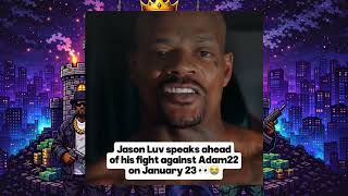 Jason Luv Said Adam22 will TAP OUT Like Lena Did!