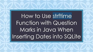 How to Use strftime Function with Question Marks in Java When Inserting Dates into SQLite