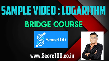 BRIDGE COURSE SAMPLE VIDEO : LOGARITHM | Score100