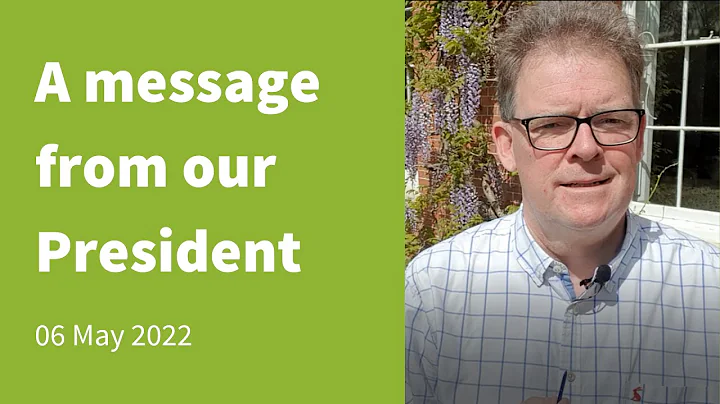 A Message from our President- 6 May 2022
