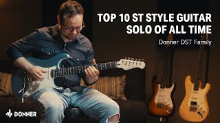 Donner DST Family, Top10 St Style Guitar Solo of All Time丨Donner Spotlight