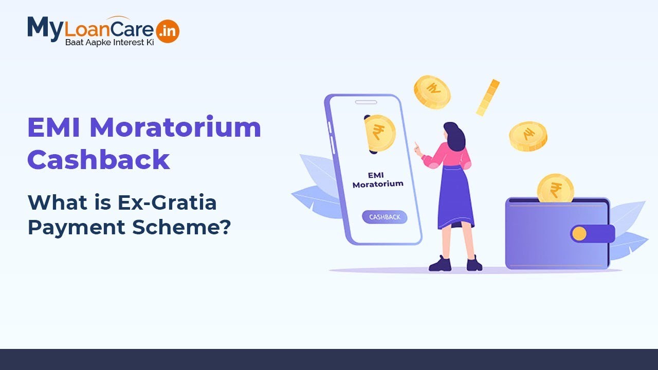 The Scheme for Ex-Gratia Payment- Lockdown Cashback on EMI Moratorium