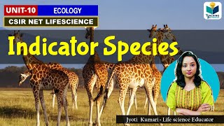 INDICATOR SPECIES || BIOINDICATOR SPECIES || CSIR NET| GATE | ECOLOGY