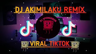 Dj Akimilaku Remix Terbaru 2022 | Viral Tiktok (DJ SPONGEBOB)