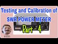 SWR POWER METER: Testing and Calibration Part 4