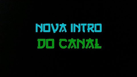 [Nova] intro dorgas do canal❤❤